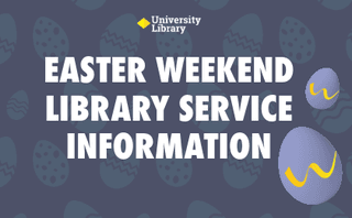 Easter Opening Hours: Library Services and Support 